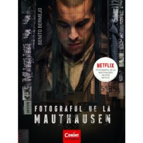 Fotograful de la Mauthausen - Benito Bermejo