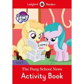 My Little Pony. The Pony School News Activity Book