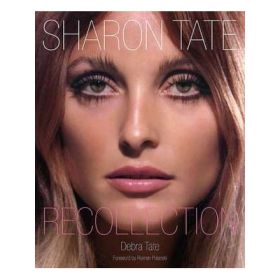 Sharon Tate: Recollection - Debra Tate