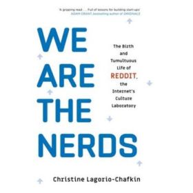 We Are the Nerds - Christine Lagorio-Chafkin