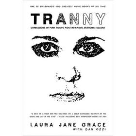 Tranny: Confessions of Punk Rock's Most Infamous Anarchist Sellout - Laura Jane Grace, Dan Ozzi
