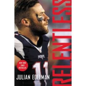 Relentless: A Memoir - Julian Edelman