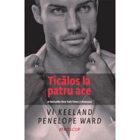 Ticalos la patru ace - Vi Keeland, Penelope Ward