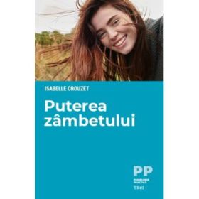Puterea zambetului - Isabelle Crouzet