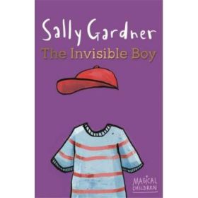 Magical Children: The Invisible Boy - Sally Gardner