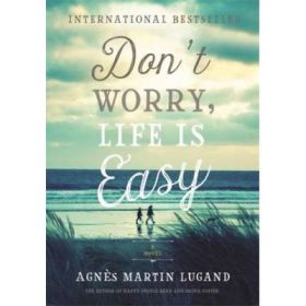 Don't Worry, Life Is Easy - Agnes Martin-Lugand