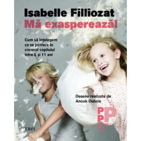 Ma exaspereaza! - Isabelle Filliozat