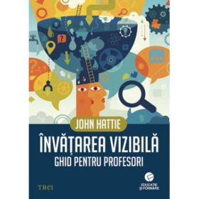 Invatarea vizibila. Ghid pentru profesori - John Hattie