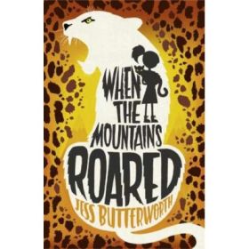 When the Mountains Roared - Jess Butterworth