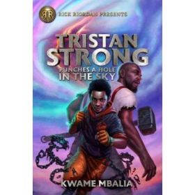 Tristan Strong Punches A Hole In The Sky - Kwame Mbalia