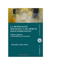 La democratie roumaine a ses debuts postcommunistes - Alexandra Alina Iancu