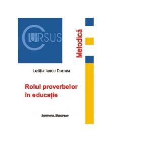 Rolul proverbelor in educatie - Letitia Iancu Durnea