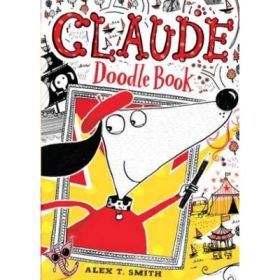 Claude: Claude Doodle Book - Alex T. Smith