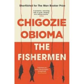 The Fishermen - Chigozie Obioma