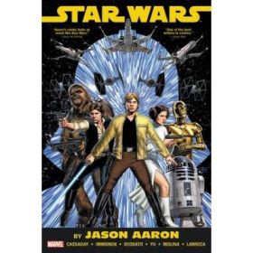 Star Wars By Jason Aaron Omnibus - Jason Aaron, Kieron Gillen, Kelly Thompson