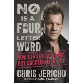 No Is a Four-Letter Word - Chris Jericho