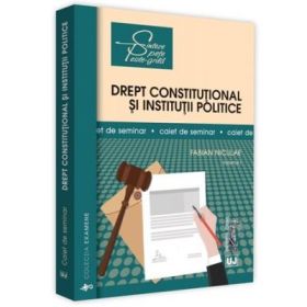 Drept constitutional si institutii politice. Caiet de seminar, volumul I - Fabian Niculae