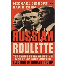 Russian Roulette - Michael Isikoff, David Corn