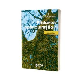 Padurea spanzuratilor (Include acces la varianta digitala) - Liviu Rebreanu