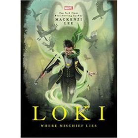 Loki - Mackenzi Lee, Stephanie Hans