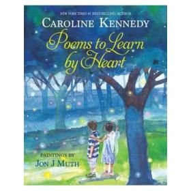 Poems To Learn By Heart - Caroline Kennedy