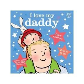 I Love My Daddy - Giles Andreae