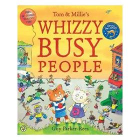 Tom and Millie: Whizzy Busy People - Guy Parker-Rees