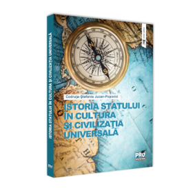 Istoria statului in cultura si civilizatia universala. Curs universitar - Codruta-Stefania Jucan-Popovici
