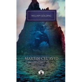 Martin cel avid. Colectia Nobel - William Golding