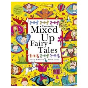 Favourite Mixed Up Fairy Tales - Hilary Robinson