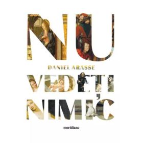 Nu vedeti nimic - Daniel Arasse
