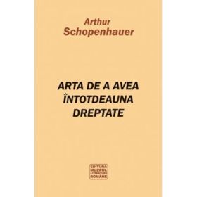 Arta de a avea intotdeauna dreptate - Arthur Schopenhauer