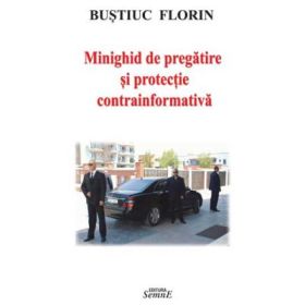 Minighid de pregatire si protectie contrainformativa - Florin Bustiuc
