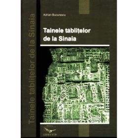 Tainele tablitelor de la Sinaia - Adrian Bucurescu