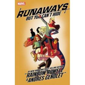 Runaways By Rainbow Rowell Vol. 4: But You Can't Hide - Rainbow Rowell