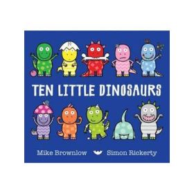 Ten Little Dinosaurs - Mike Brownlow