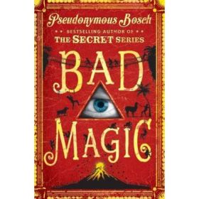 Bad Magic - Pseudonymous Bosch