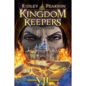 Kingdom Keepers VII: The Insider - Ridley Pearson