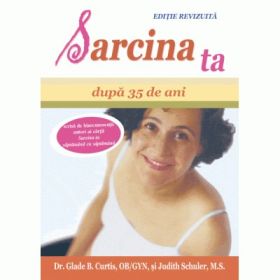 Sarcina ta. Dupa 35 de ani - Glade B. Curtis