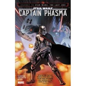 Star Wars: Journey To Star Wars: The Last Jedi - Captain Phasma - Kelly Thompson