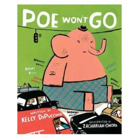 Poe Won't Go - Kelly DiPucchio
