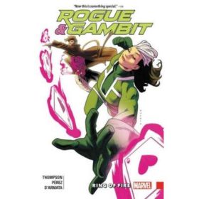 Rogue &amp; Gambit: Ring Of Fire - Kelly Thompson