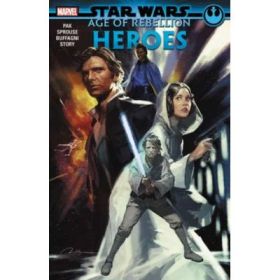 Star Wars: Age Of The Rebellion - Heroes - Greg Pak