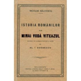 Istoria romanilor sub Mihaiu Voda Viteazul - Nicolae Balcescu