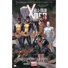 All-new X-men Volume 1: Yesterday's X-men - Brian M Bendis