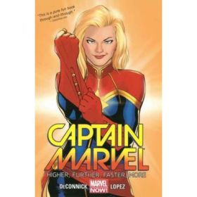 Captain Marvel Volume 1: Higher, Further, Faster, More - Kelly Sue Deconnick