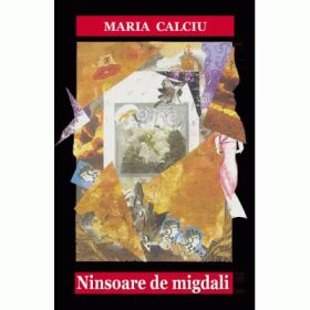 Ninsoare de migdali - Maria Calciu