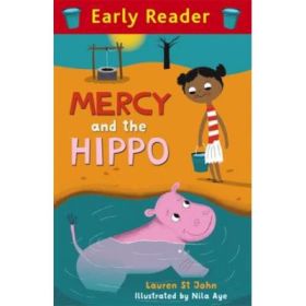 Early Reader: Mercy and the Hippo - Lauren St. John