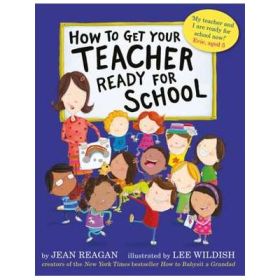 How to Get Your Teacher Ready - Jean Reagan
