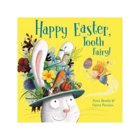 Happy Easter, Tooth Fairy! - Peter Bently